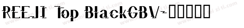 REEJI Top BlackGBV字体转换